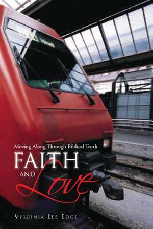 Faith and Love de Virginia Lee Edge