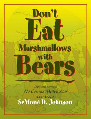 Don't Eat Marshmallows with Bears de Gary Johnson