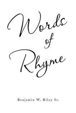 Words of Rhyme de Benjamin W. Sr. Riley