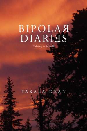 Bipolar Diaries de Pakala Dean