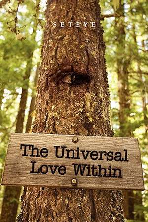 The Universal Love Within de Seteye