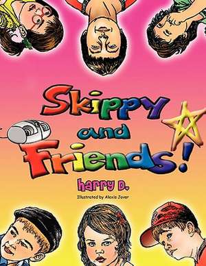 Skippy and Friends de Harry D