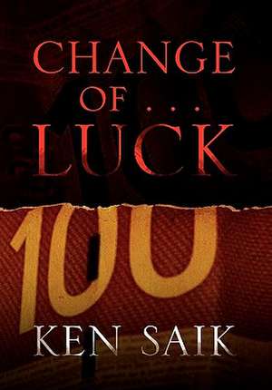 Change of . . . L U C K de Ken Saik