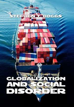 Globalization and Social Disorder de Stephen T. Boggs