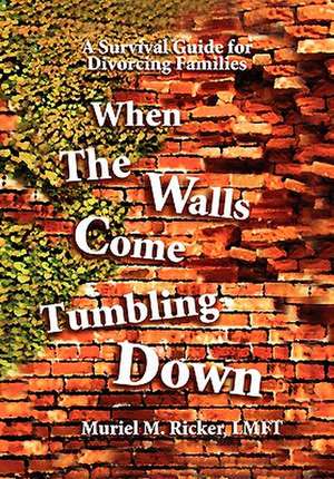 When The Walls Come Tumbling Down de Muriel M. Ricker