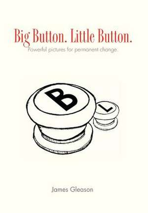 Gleason, J: Big Button. Little Button.