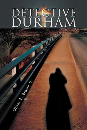 Detective Durham de Oliver E. Brown Jr
