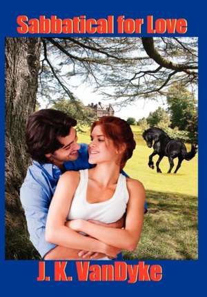 Sabbatical for Love de J. K. Vandyke