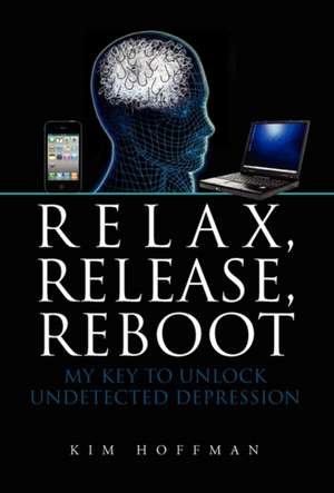 Relax, Release, Reboot de Kim Hoffman