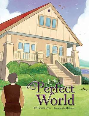 Jack's Perfect World de Vanessa Irvin