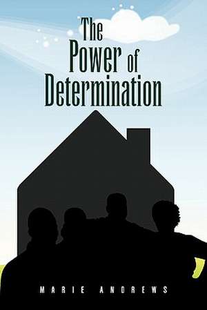 The Power of Determination de Marie Andrews