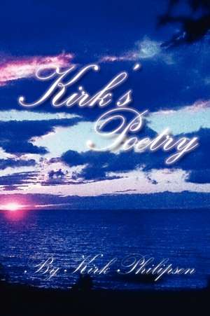 Kirk's Poetry de Kirk Philipsen