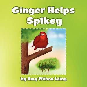 Ginger Helps Spikey de Amy Wilson Laing