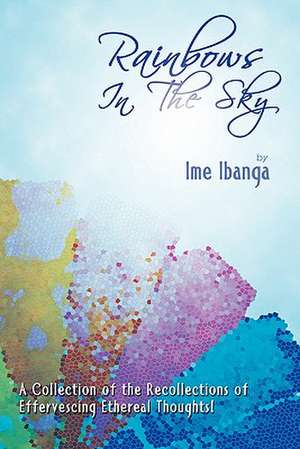 Rainbows in the Sky de Ime Ibanga