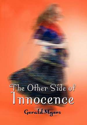 The Other Side of Innocence de Gerald Myers