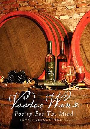 Voodoo Wine de Tammy Vernon Morris