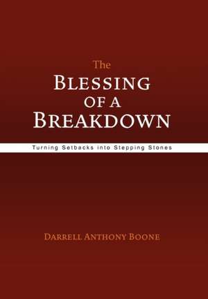 The Blessing of a Breakdown de Darrell Anthony Boone