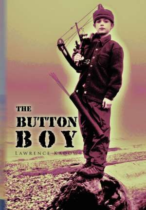 The Button Boy de Lawrence Kadow