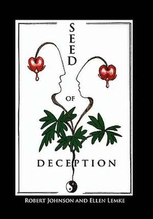 Robert Johnson and Ellen Lemke: Seed of Deception