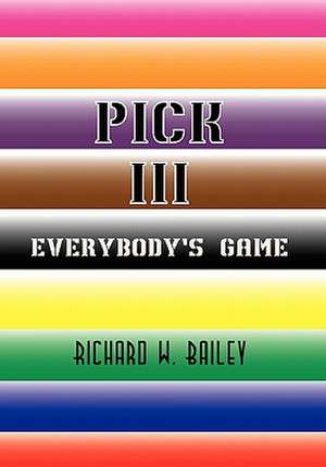 Pick III de Richard W. Bailey