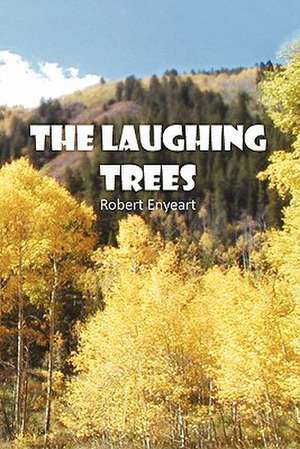 The Laughing Trees de Robert Enyeart