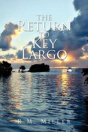 The Return to Key Largo de R. M. Miller