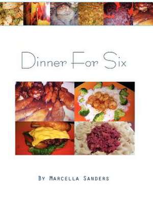 Dinner For Six de Marcella Sanders