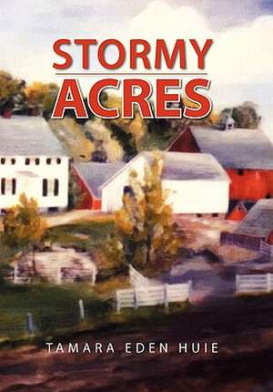 Stormy Acres de Tamara Eden Huie