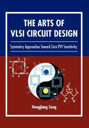 The Arts of VLSI Circuit Design de Hongjiang Song