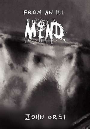 From an Ill Mind de John Orsi