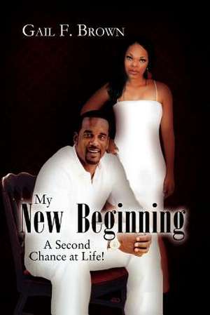 My New Beginning de Gail F. Brown