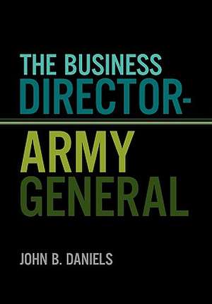 The Business Director-Army General de John B. Daniels