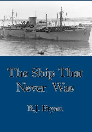 Bryan, B: Ship That Never Was