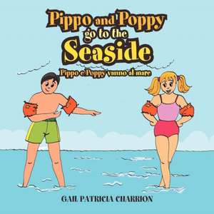 Pippo and Poppy Go to the Seaside de Gail Patricia Charrion