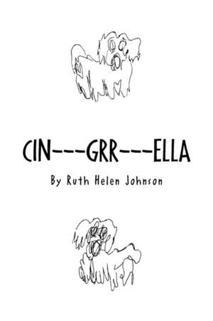 Cin---Grr---Ella de Ruth Helen Johnson