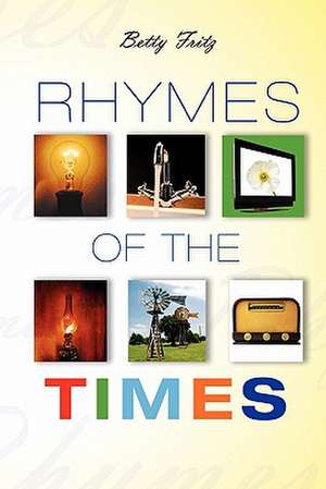 Rhymes of the Times de Betty Fritz