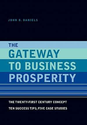 The Gateway to Business Prosperity de John B. Daniels