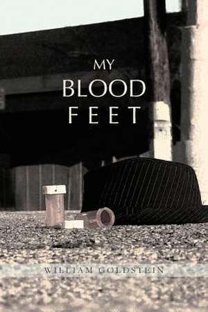 My Blood Feet de William Goldstein