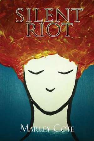 silent riot de Marley Cote