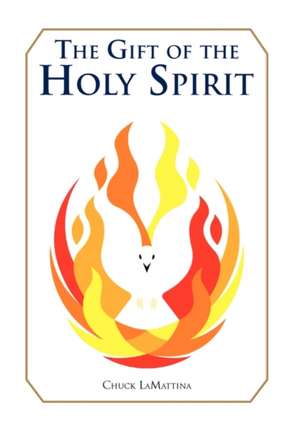 The Gift of the Holy Spirit de Chuck Lamattina