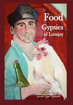 Food Gypsies of Lovejoy de Sarah Lynn Roussos