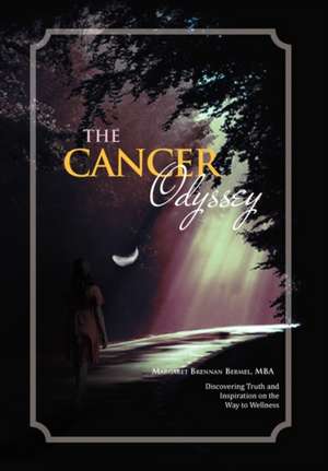 The Cancer Odyssey de Margaret Brennan Mba Bermel