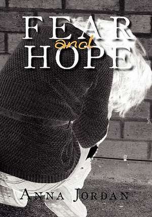 Fear and Hope de Anna Jordan