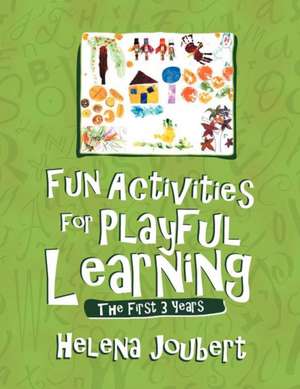 Fun Activities for Playful Learning de Helena Joubert