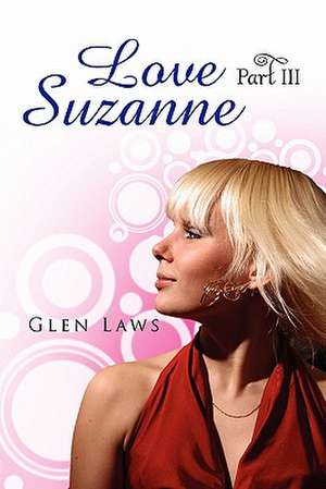 Love Suzanne (Part III) de Glen Laws