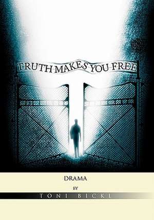 Truth Makes You Free de Toni Bickl