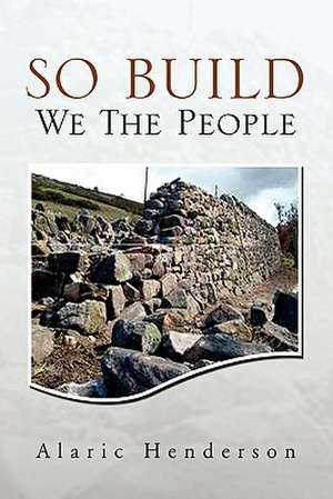 So Built We the People de Alaric Henderson