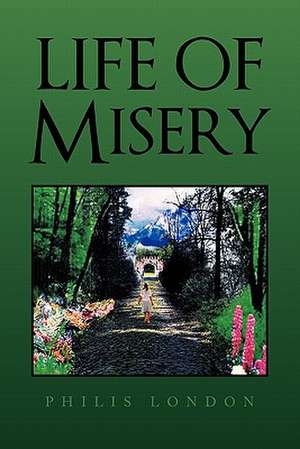 Life of Misery de Philis London