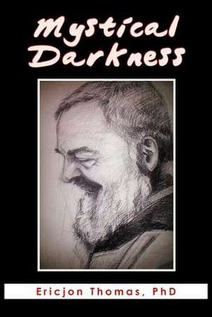 Mystical Darkness de Br Ericjon Thomas