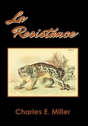 La Resistance de Charles E. IV Miller